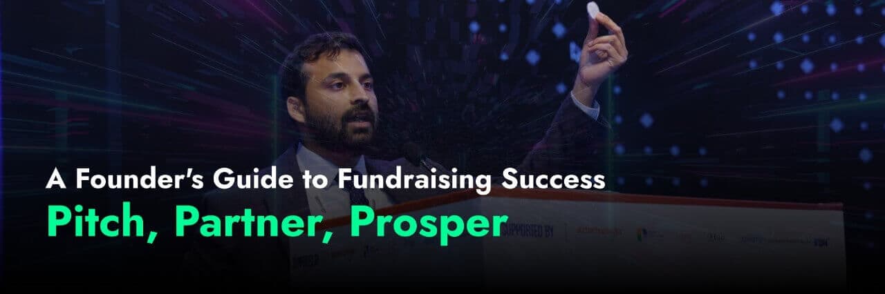 Pitch, Partner, Prosper: A Founder's Guide to Fundraising Success